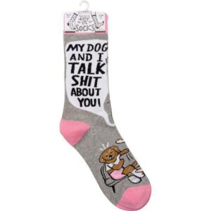 Socks - My dog and I talk sh*t about you