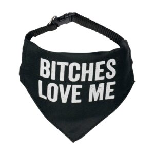 Snark City Adjustable Dog Bandana (Bitches Love me)